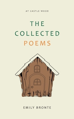 The Collected Poems by Bronte, Emily