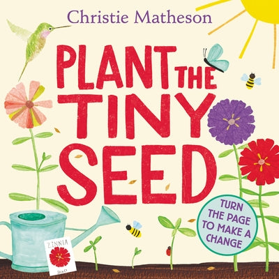 Plant the Tiny Seed Board Book: A Springtime Book for Kids by Matheson, Christie