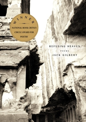 Refusing Heaven: Poems by Gilbert, Jack