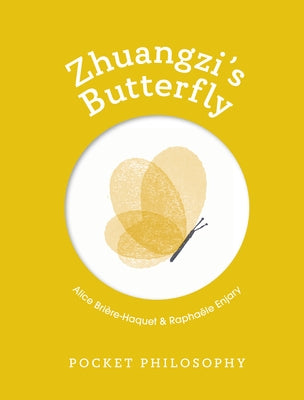 Pocket Philosophy: Zhuangzi's Butterfly by BriÃ¨re-Haquet, Alice