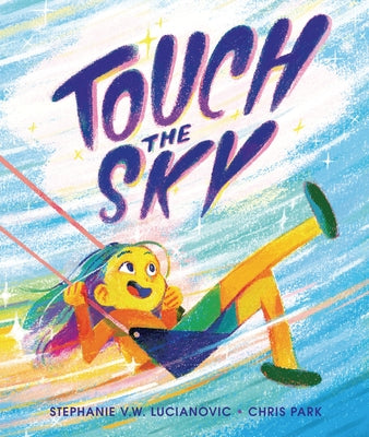 Touch the Sky by Lucianovic, Stephanie V. W.