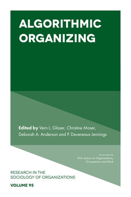 Algorithmic Organizing by Glaser, Vern L.