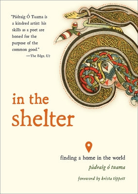 In the Shelter: Finding a Home in the World by Tuama, P&#225;draig &#211;.