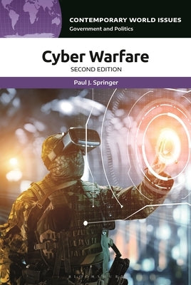 Cyber Warfare: A Reference Handbook by Springer, Paul J.