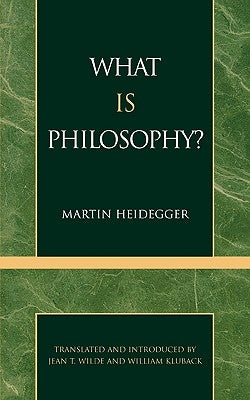 What is Philosophy? by Heidegger, Martin