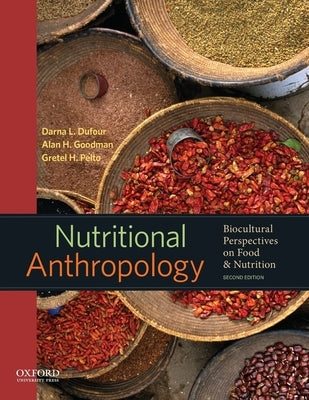 Nutritional Anthropology: Biocultural Perspectives on Food and Nutrition (Revised) by Dufour, Darna L.