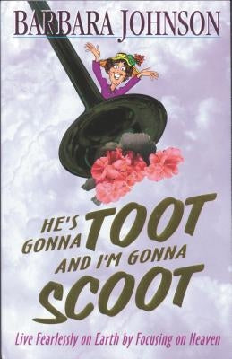 He's Gonna Toot and I'm Gonna Scoot: Waiting for Gabriel's Horn by Johnson, Barbara