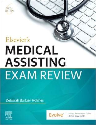 Elsevier's Medical Assisting Exam Review by Holmes, Deborah E.