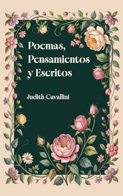 Poemas Pensamientos Y Escritos by Cavallini, Judith