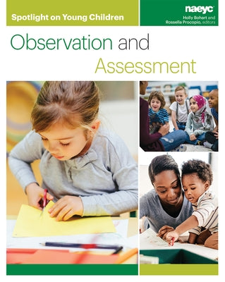 Spotlight on Young Children: Observation and Assessment by Bohart, Holly