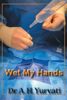 Wet My Hands by Yurvati, A. H.