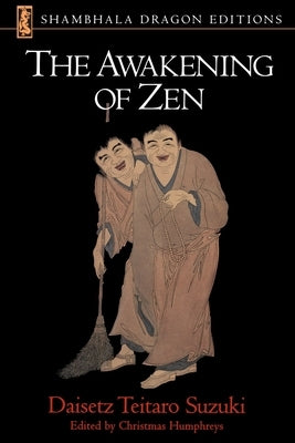The Awakening of Zen by Suzuki, Daisetz Teitaro