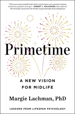 Primetime: A New Vision for Midlife by Lachman, Margie