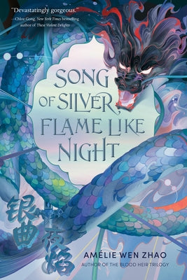 Song of Silver, Flame Like Night by Zhao, Am&#195;&#169;lie Wen