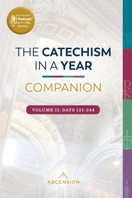 The Catechism in a Year Companion: Vol II by Schmitz, Mike