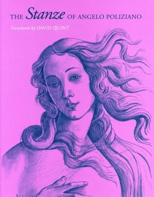 The Stanze of Angelo Poliziano by Quint, David L.