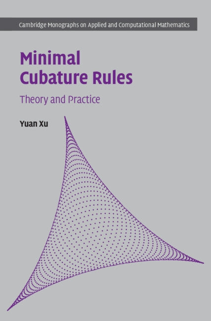 Minimal Cubature Rules: Theory and Practice by Xu, Yuan