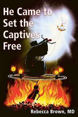 He Came to Set the Captives Free by Brown, Rebecca