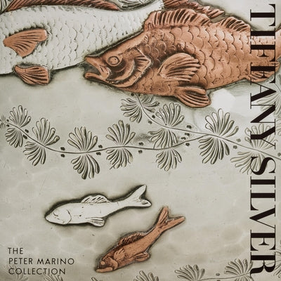 Tiffany Silver: The Peter Marino Collection by Marino, Peter