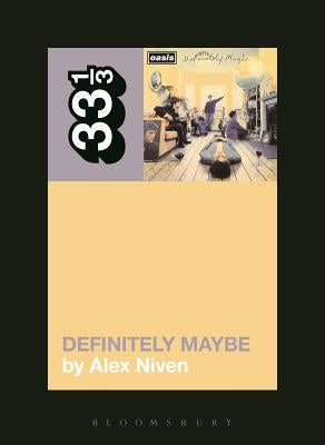 Oasis' Definitely Maybe by Niven, Alex