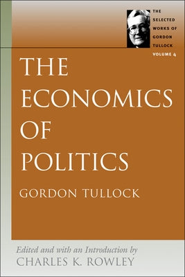 The Economics of Politics by Tullock, Gordon