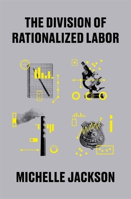 The Division of Rationalized Labor by Jackson, Michelle