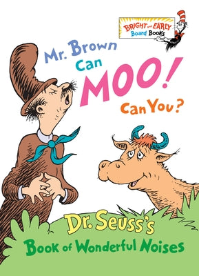 Mr. Brown Can Moo! Can You?: Dr. Seuss's Book of Wonderful Noises by Dr Seuss