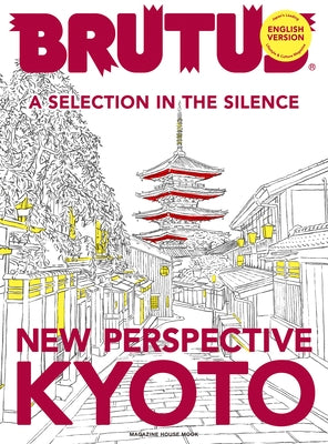 Brutus English Version New Perspective Kyoto: Magazine House Mook by Brutus Editorial Department