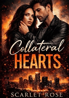 Collateral Hearts by Rose, Scarlet