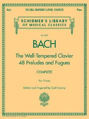 The Well-Tempered Clavier, Complete: Schirmer Library of Classics Volume 2057 by Bach, Johann Sebastian