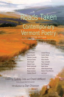 Roads Taken: Contemporary Vermont Poetry, Third Edition by Lea, Sydney