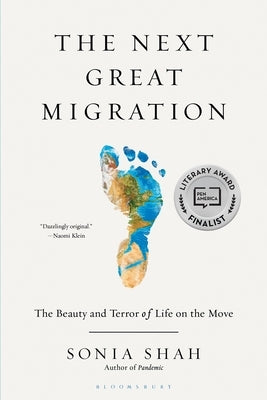 The Next Great Migration: The Beauty and Terror of Life on the Move by Shah, Sonia