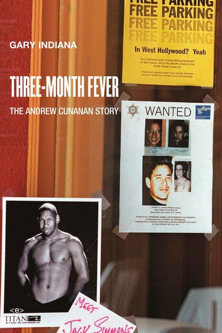 Three-Month Fever: The Andrew Cunanan Story by Indiana, Gary