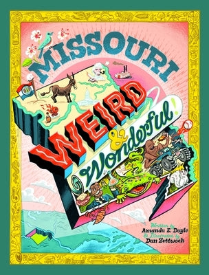 Missouri Weird and Wonderful by Zettwoch, Dan