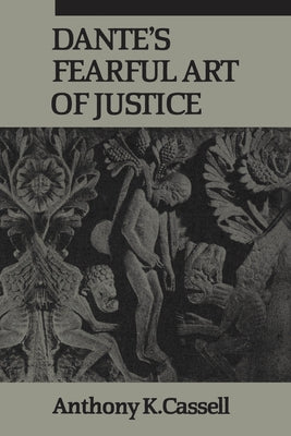 Dante's Fearful Art of Justice by Cassell, Anthony