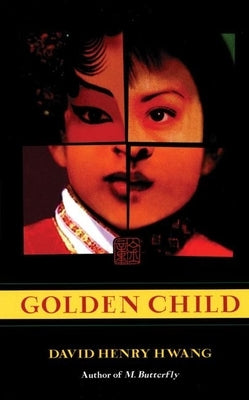 Golden Child by Hwang, David Henry