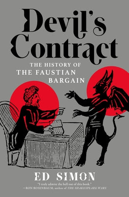 Devil's Contract: The History of the Faustian Bargain by Simon, Ed