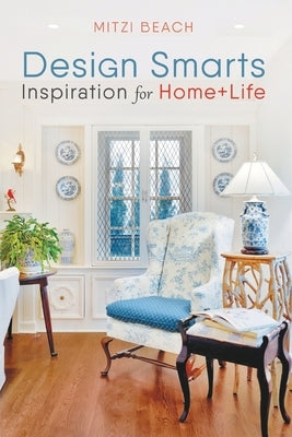 Design Smarts: Inspiration for Home+Life by Beach, Mitzi