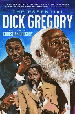 The Essential Dick Gregory by Gregory, Dick