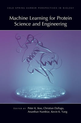 Machine Learning for Protein Science and Engineering by Dallago, Christian
