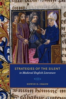 Strategies of the Silent in Medieval English Literature by Craun, Edwin D.
