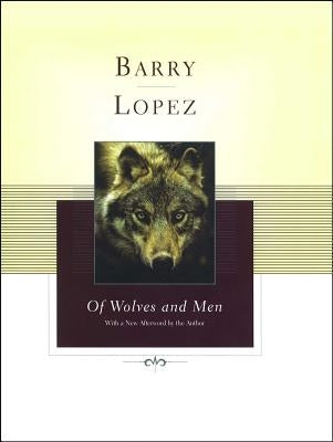 Of Wolves and Men by Lopez, Barry