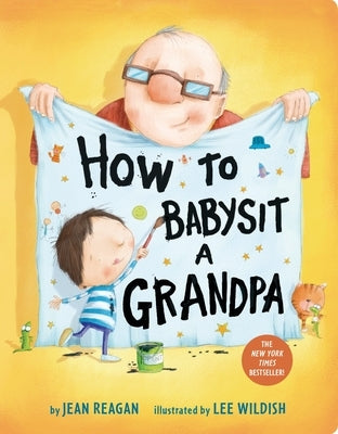 How to Babysit a Grandpa: A Book for Dads, Grandpas, and Kids by Reagan, Jean