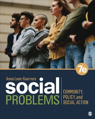 Social Problems: Community, Policy, and Social Action by Leon-Guerrero, Anna