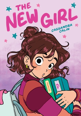 The New Girl: A Graphic Novel (the New Girl #1) by Calin, Cassandra