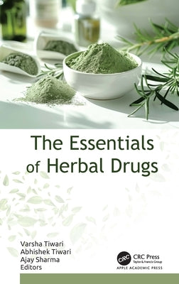 The Essentials of Herbal Drugs by Tiwari, Varsha