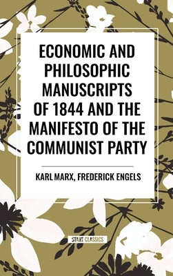 Economic and Philosophic Manuscripts of 1844 and the Manifesto of the Communist Party by Marx, Karl