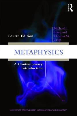 Metaphysics: A Contemporary Introduction by Loux, Michael J.