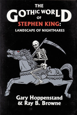 Gothic World of Stephen King: Landscape of Nightmares by Hoppenstand, Gary