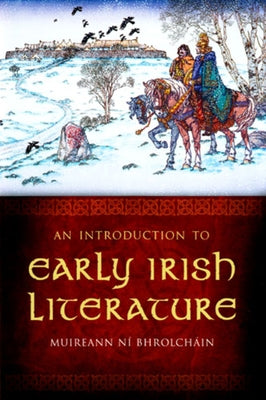 Introduction to Early Irish Literature by Bhrolchain, Muireann Ni